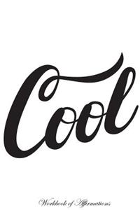 Cool Workbook of Affirmations Cool Workbook of Affirmations