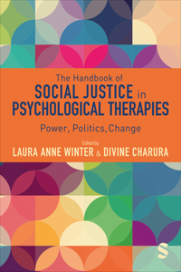Handbook of Social Justice in Psychological Therapies: Power, Politics, Change