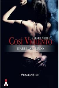 Questo Amore Così Violento