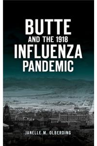 Butte and the 1918 Influenza Pandemic