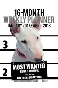 2017-2018 Weekly Planner - Most Wanted Bull Terrier