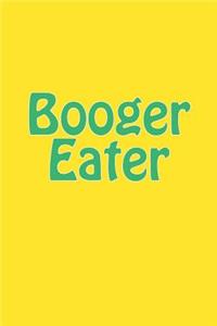 Booger Eater