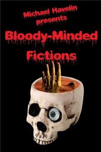 Bloody-Minded Fictions