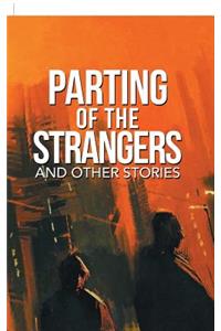 Parting of the Strangers and Other Stories