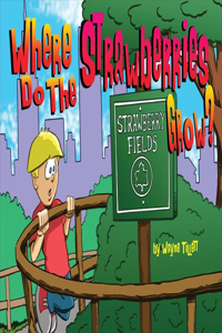 Where Do the Strawberries Grow ?