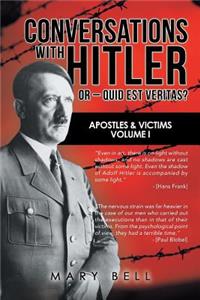 Conversations with Hitler or - Quid Est Veritas?