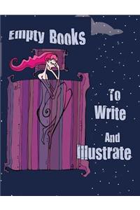 Empty Books To Write And Illustrate