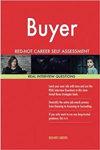 Buyer: Red-hot Career Self Assessment Guide; 1184 Real Interview Questions