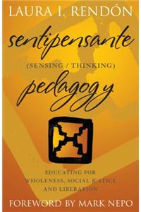 Sentipensante (Sensing / Thinking) Pedagogy