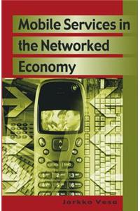 Mobile Services in the Networked Economy