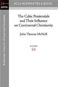 Celtic Penitentials and Their Influence on Continental Christianity