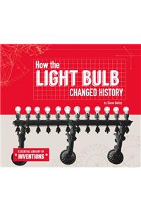 How the Light Bulb Changed History