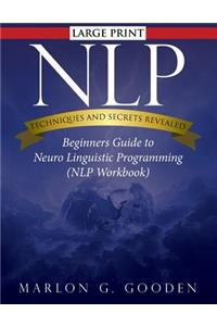 Nlp Techniques and Secrets Revealed
