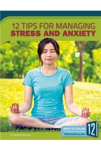 12 Tips for Managing Stress and Anxiety