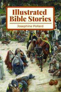 Illustrated Bible Stories: Young Folks' Bible in Words of Easy Reading