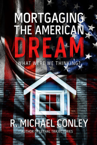 Mortgaging the American Dream