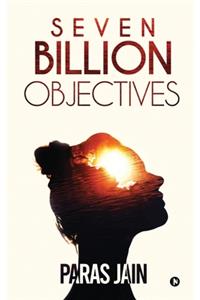 Seven Billion Objectives