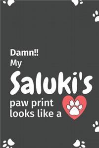 Damn!! my Saluki's paw print looks like a