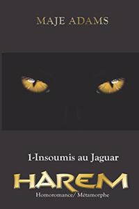 HAREM, #1 Insoumis au Jaguar (Homoromance, métamorphe)