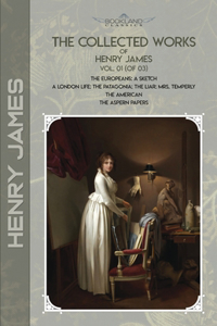 The Collected Works of Henry James, Vol. 01 (of 03)