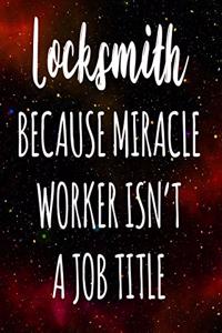 Locksmith Because Miracle Worker Isn't A Job Title
