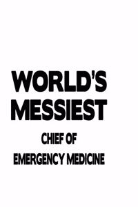 World's Messiest Chief Of Emergency Medicine