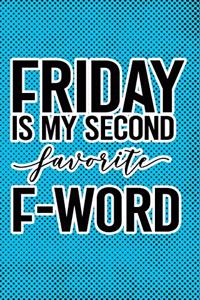 Friday Is My Second Favorite F-Word