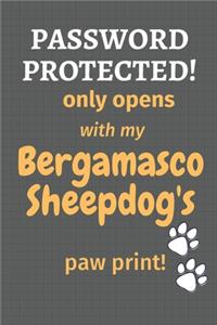 Password Protected! only opens with my Bergamasco Sheepdog's paw print!