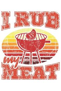 I Rub My Meat