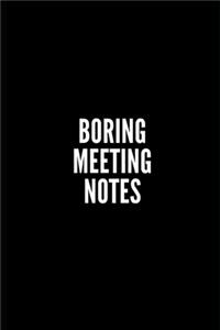 Boring Meeting Notes