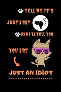 Tell me it's just a cat and i'll tell you ..you are just an idiot