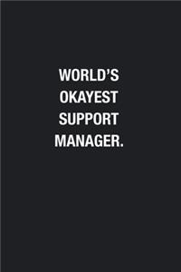 World's Okayest Support Manager.