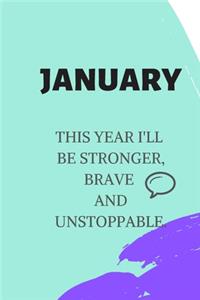 January This Year I Will Be Stronger, Brave and Unstoppable