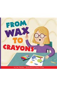 From Wax to Crayons