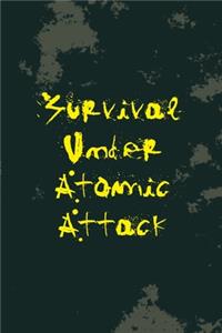 Survival Under Atomic Attack