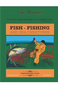 Fish Fishing and Sea Creatures Coloring Book for Adults