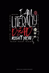 I Am Literally Dead Right Now