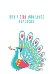Just a Girl Who Loves Peacocks