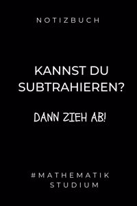 Notizbuch Kannst Du Subtrahieren? Dann Zieh Ab! #mathematik Studium
