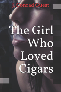 The Girl Who Loved Cigars