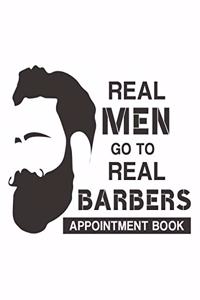 Real Men Go to Real Barbers Appointment Book