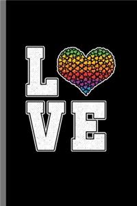 Love: LGBTQ Gay Homo Trans Lesbian Love equality Pride Day Gift (6"x9") Lined notebook Journal to write in