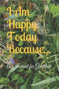 I Am Happy Today Because...