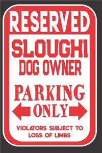 Reserved Sloughi Dog Owner Parking Only. Violators Subject To Loss Of Limbs