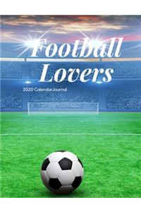 Football Lovers 2020 Calendar Journal: Large notebook journal with Monthly Calendar Pages for 2020. Makes an excellent gift idea for birthdays or any special occasion