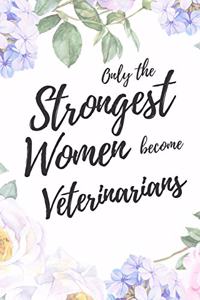 Only the Strongest Women Become Veterinarians