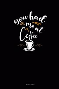 You Had Me At Coffee