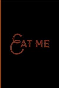 Eat Me