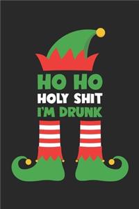 Ho Ho Holy Shit I'm Drunk Notebook - Adult Christmas Journal - Drinking Team Diary