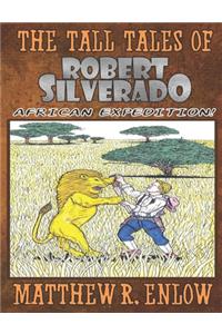 The Tall Tales of Robert Silverado